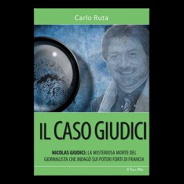 Il Caso Giudici - La misteriosa morte del giornalista che indagò sui poteri forti di Francia