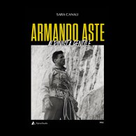 ARMANDO ASTE - ALPINISTA GENTILE